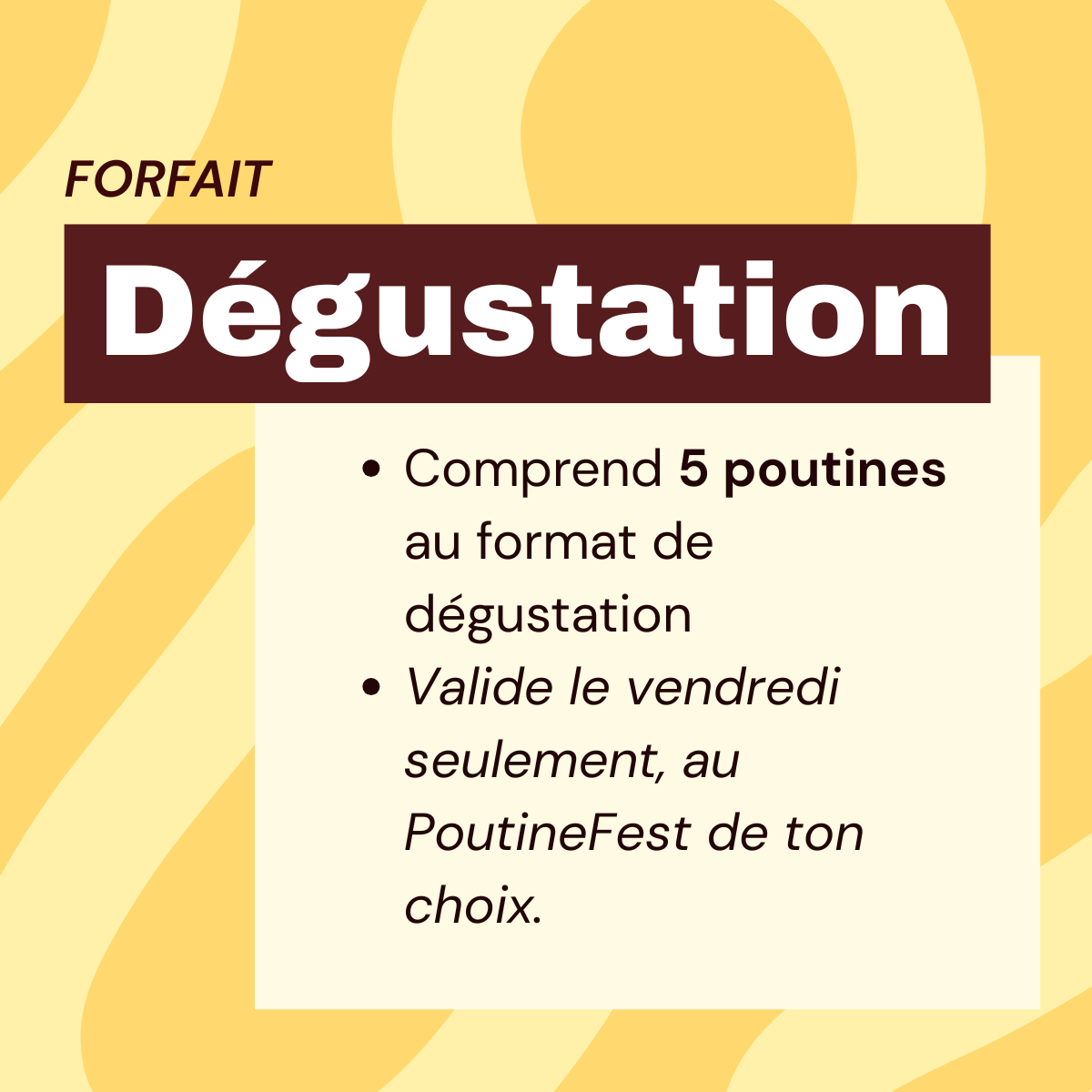 Forfait dégustation | 5 poutines